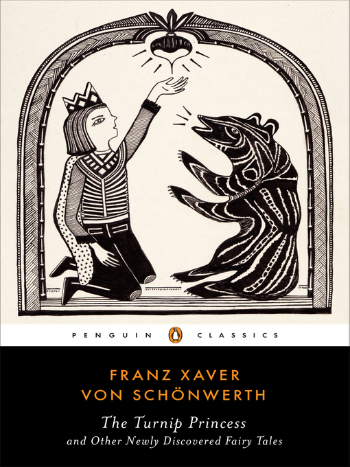 Title details for The Turnip Princess and Other Newly Discovered Fairy Tales by Franz Xaver von Schonwerth - Available